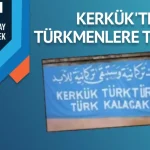 Kerkük’te Türkmenlere tezgâh